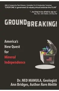 Groundbreaking!: America's New Quest for Mineral independence