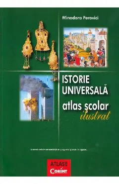 Istorie universala atlas scolar ilustrat