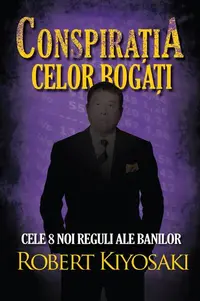 Conspiraţia celor bogaţi - Paperback brosat - Robert T. Kiyosaki