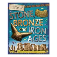 Stone, Bronze and Iron Ages