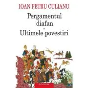 Pergamentul diafan * Ultimele povestiri. Editia a 4-a