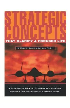 Strategic Concepts That Clarify a Focused Life