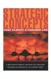 Strategic Concepts That Clarify a Focused Life
