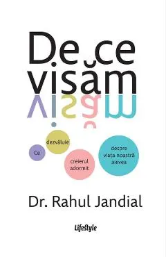 eBook De ce visam. Ce dezvaluie creierul adormit despre viata noastra aievea