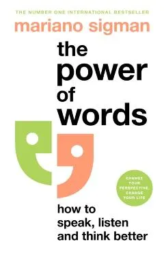 The Power of Words: Unlock the Secret Science of Conversation
