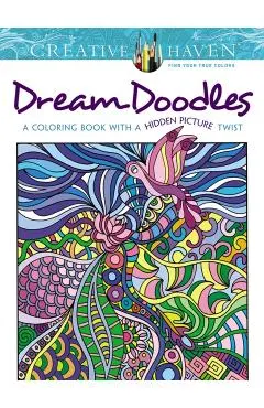 Creative Haven Dream Doodles: A Coloring Book with a Hidden Picture Twist