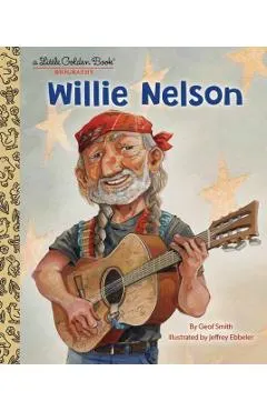 Willie Nelson: A Little Golden Book Biography