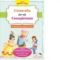 Cinderella / Cenusareasa. Povesti bilingve engleza/romana (contine vocabular si exercitii, tabla de joc, zar si cartonase)