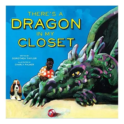 There's a Dragon in My Closet
