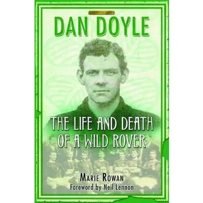Dan Doyle: The Life and Death of a Wild Rover