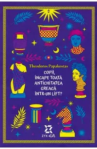 Copii, incape toata Antichitatea greaca intr-un lift?