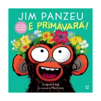 Jim Panzeu. E primăvară! - Hardcover - Suzanne Lang