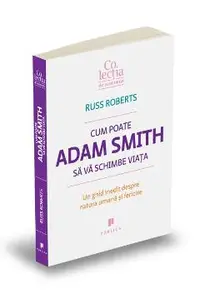 Cum poate Adam Smith sa va schimbe viata