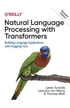 Natural Language Processing with Transformers, Revised Edition