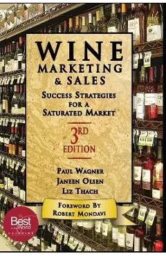 Wine Marketing and Sales, Third Edition: Success Strategies for a Saturated Market