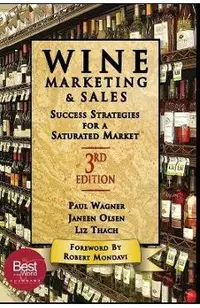 Wine Marketing and Sales, Third Edition: Success Strategies for a Saturated Market