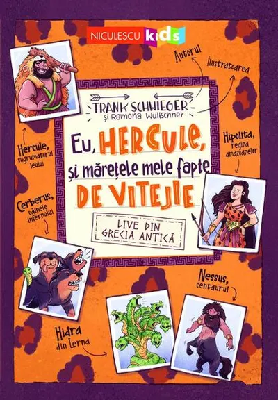 Eu, Hercule, şi măreţele mele fapte de vitejie. Live din Grecia Antică - Paperback brosat - Frank Schwieger