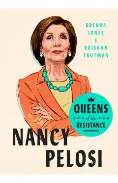 Queens of the Resistance: Nancy Pelosi