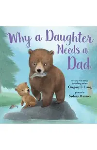 Why a Daughter Needs a Dad