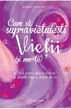 Cum Sa Supravietuiesti Vietii (Si Mortii)