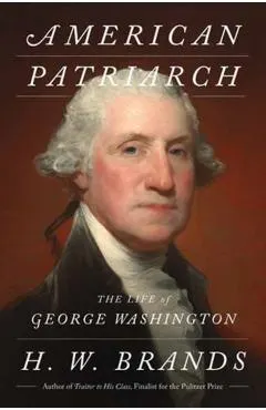 American Patriarch: The Life of George Washington