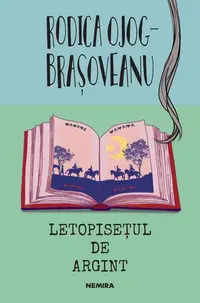 Letopiseţul de argint (Vol. 4) - Paperback brosat - Rodica-Ojog Braşoveanu