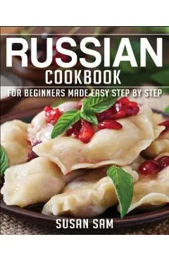 Russian Cookbook: Book 2, for Beginners Made Easy Step by Step