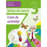 Stiinte ale naturii. Caiet de activitati. Clasa a 3-a
