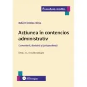 Actiunea in contencios administrativ. Editia a 2-a. Comentarii, doctrina si jurisprudenta