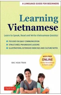 Learning Vietnamese: Learn to Speak, Read and Write Vietnamese Quickly! (Free Online Audio & Flash Cards)