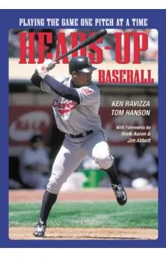 Heads-Up Baseball: Playing the Game One Pitch at a Time