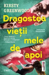 Dragostea vieții mele de apoi - Paperback brosat - Kirsty Greenwood