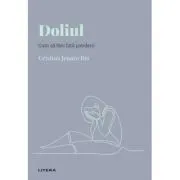 Volumul 8. Descopera Psihologia. Doliul. Cum sa faci fata pierderii