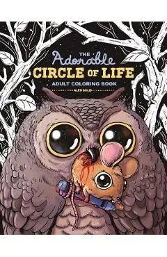 The Adorable Circle of Life Adult Coloring Book