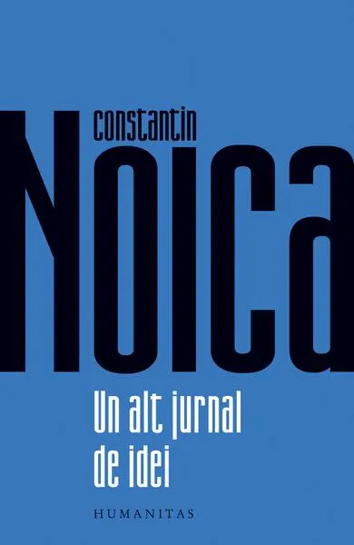 Un alt jurnal de idei - Paperback brosat - Constantin Noica