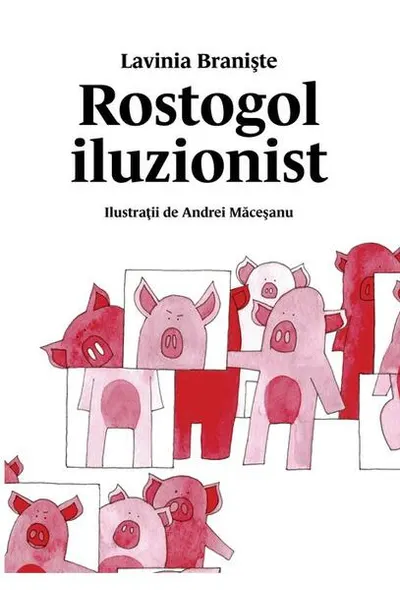 Rostogol iluzionist - Hardcover - Lavinia Branişte