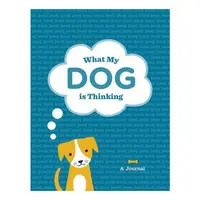 What My Dog Is Thinking