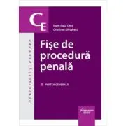 Fise de procedura penala. Vol. 1. Partea generala