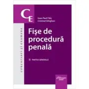 Fise de procedura penala. Vol. 1. Partea generala