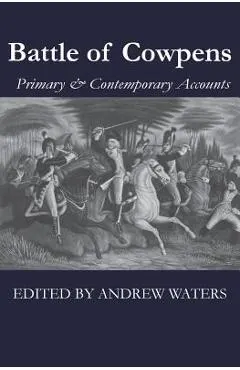 Battle of Cowpens: Primary & Contemporary Accounts