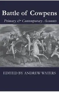 Battle of Cowpens: Primary & Contemporary Accounts