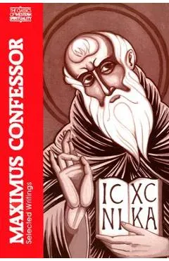 Maximus the Confessor: Selected Writings