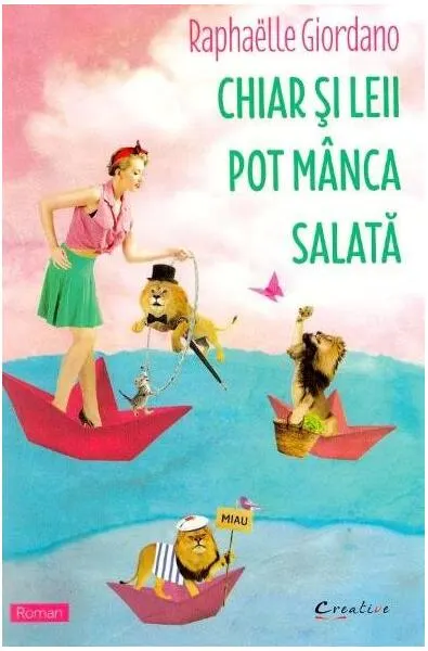 Chiar și leii pot mânca salată - Paperback - Raphaëlle Giordano