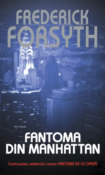 Fantoma din Manhatan - Paperback brosat - Frederick Forsyth