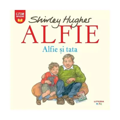 Alfie. Alfie și tata - Paperback - Shirley Hughes