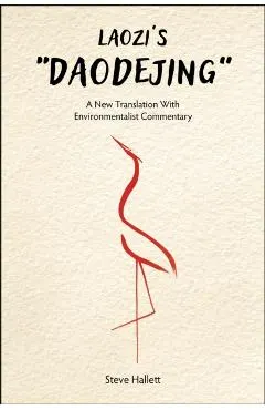 Laozi's Daodejing: A New Translation with Environmentalist Commentary