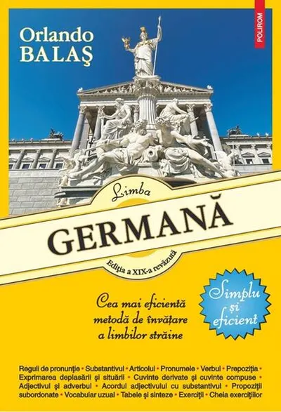 Limba germană. Simplu și eficient (Ediția a XIX-a revăzută) - Paperback brosat - Orlando Balaș