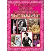 Personalitati feminine care au marcat istoria lumii