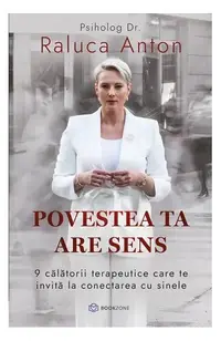 Povestea ta are sens - Paperback brosat - Dr. Raluca Anton