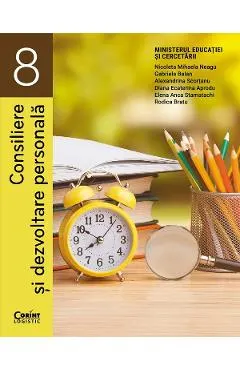 Consiliere si dezvoltare personala - Clasa 8 - Manual - Nicoleta Mihaela Neagu, Diana Ecaterina Aprodu, Elena Anca Stamatachi, Gabriela Balan, Rodica Bratu, Alexandrina Scortanu